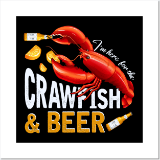 I'm Here For The Crawfish And Beer Cajun Boil Party Posters and Art
